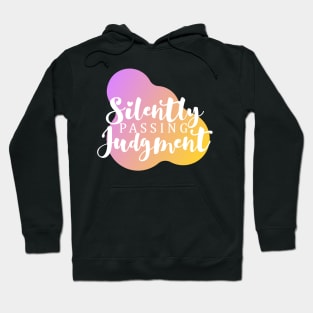 Silently Passing Judgement Hoodie